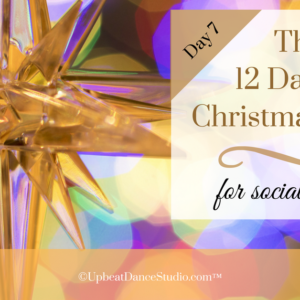 12 Days Of Christmas Songs For Social Dancers:  Day 7