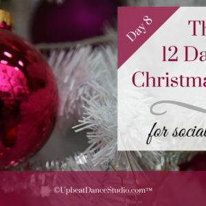 12 Days Of Christmas Songs For Social Dancers:  Day 8