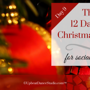12 Days Of Christmas Songs For Social Dancers:  Day 9