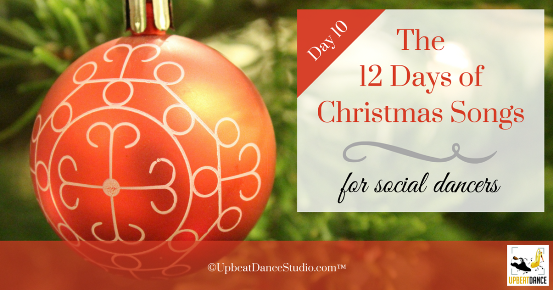 12 Days Of Christmas Songs For Social Dancers:  Day 10