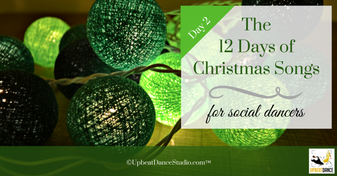 12 Days Of Christmas Songs For Social Dancers:  Day 2