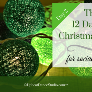 12 Days Of Christmas Songs For Social Dancers:  Day 2