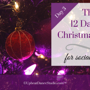 12 Days Of Christmas Songs For Social Dancers:  Day 3